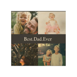Custom 4 Photo Collage Best Dad Ever Wood Wall Art