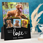 Custom 4 Photo Collage Personalized LOVE and a DOG Plaque<br><div class="desc">All You Need Is Love And A Dog! Celebrate your best friend with a custom Pet Photo Collage plaque. When you have so many fun memories and photos , one photo isn't enough . Our Dog Photo Collage picture frame has four photos. Whether you have a new puppy , or...</div>