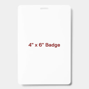 Custom 4" x 6" Badge