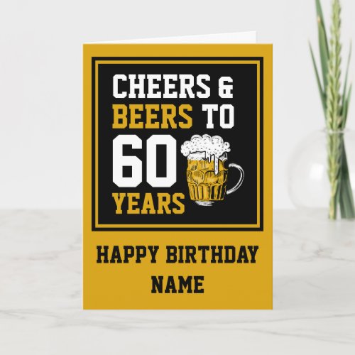Custom 60th Birthday Cheers  Beers to 60 Years Card