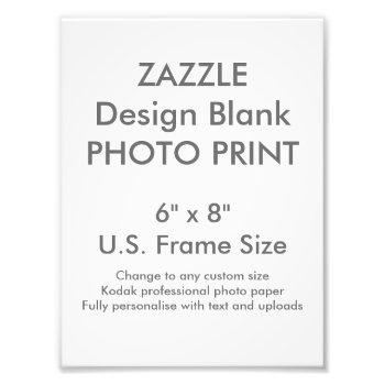 Custom 6" X 8" Photo Print Template by ZazzleDesignBlank at Zazzle
