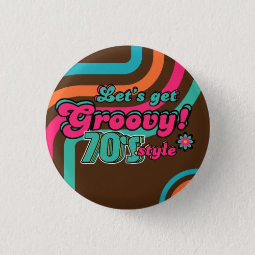 Custom 70s Retro Disco Birthday Boogie Groovy  Button