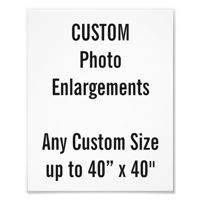Custom 8"x10" Photo Enlargement up to 40”x40" Print (Front)