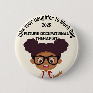 Custom AA Girl Take Kid Work Occupational Therapy Button