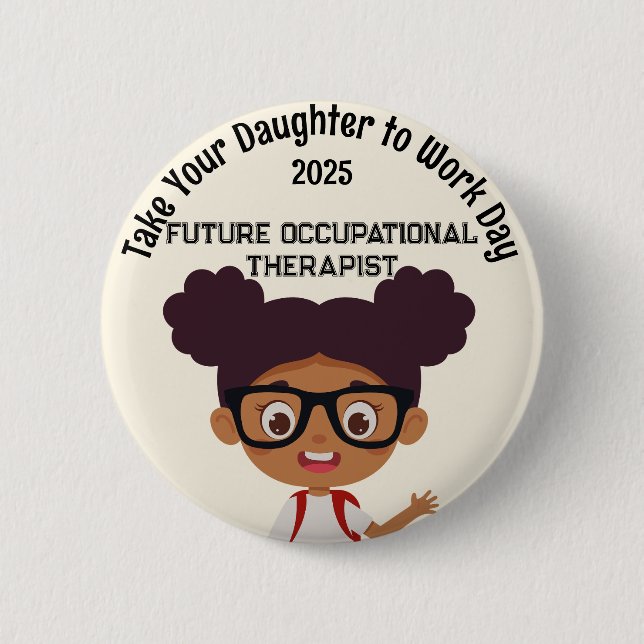 Custom AA Girl Take Kid Work Occupational Therapy Button (Front)