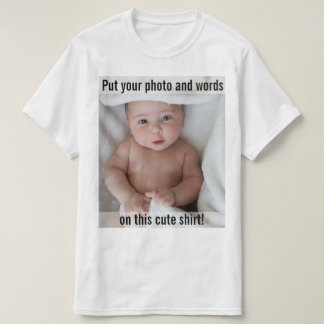 Custom Add Cute Photo and Text T-Shirt