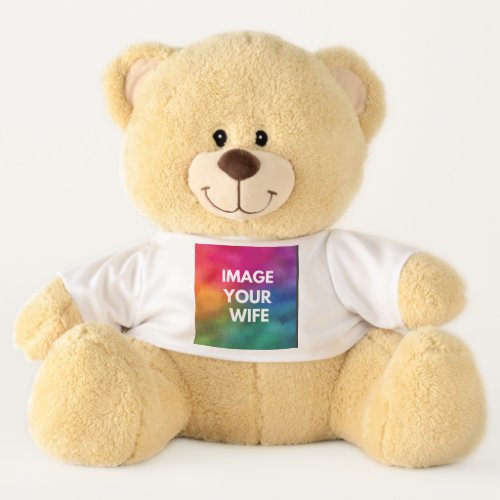 Custom Add Image your wife PersonalizedGIFT Teddy Bear