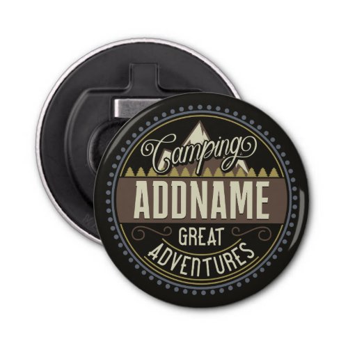 Custom ADD NAME Family Camp Trip Camping Reunion Bottle Opener