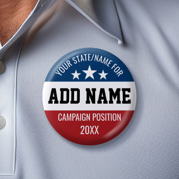 Custom Add Your Name State - Political Campaign Pinback Button by theNextElection at Zazzle