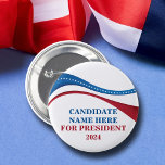 Custom Add Your Own Candidate for President 2024 Button<br><div class="desc">Customize your own political campaign button by adding your own name or another politician under this artistic American Flag in red,  white,  and blue. Add a custom name for president in 2024.</div>