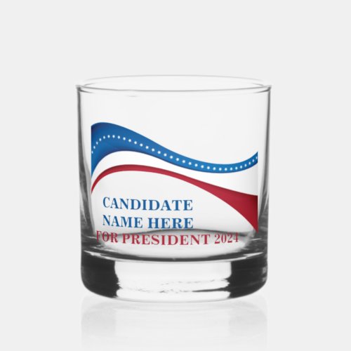 Custom Add Your Own Candidate for President 2024 Whiskey Glass