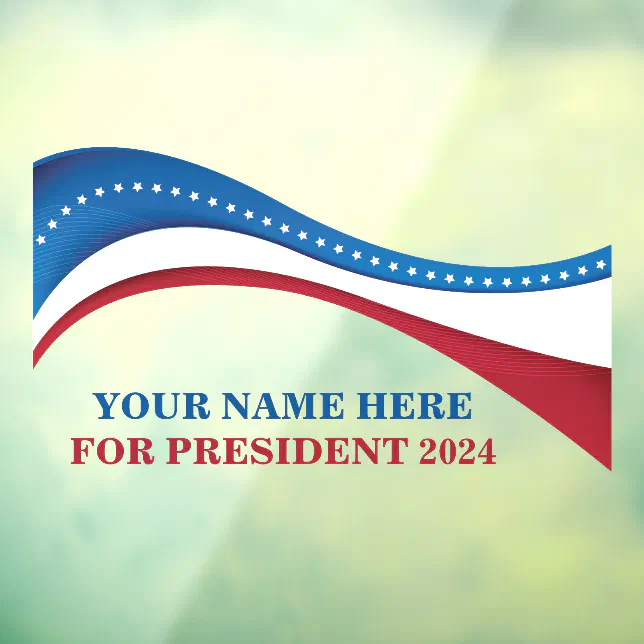 Custom Add Your Own Candidate for President 2024 Window Cling | Zazzle