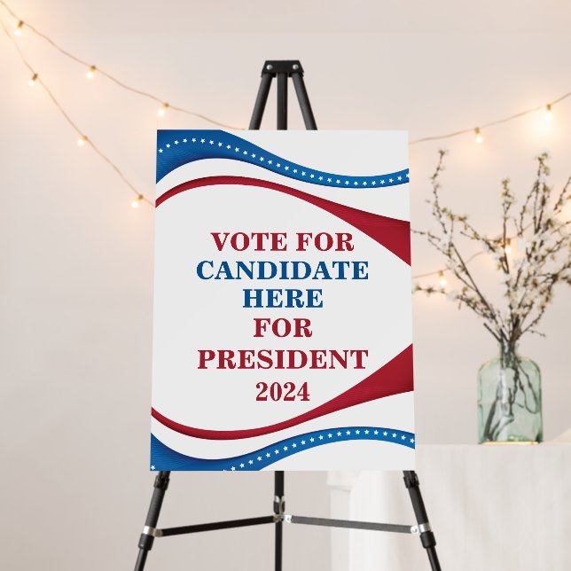 Custom Add Your Own President 2024 Candidate Rally Foam Board (In Situ (Stand))