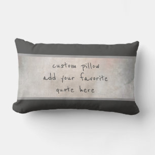 custom add your own quote distressed gray lumbar pillow