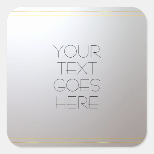 Custom Add Your Text Here Gold Silver Template Square Sticker