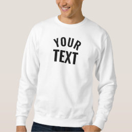 Custom Add Your Text Name Men&#39;s Basic White Sweatshirt