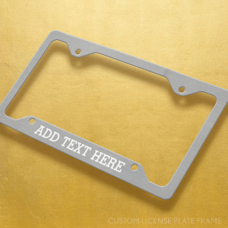 Custom - Add Your Text - Silver License Plate Frame