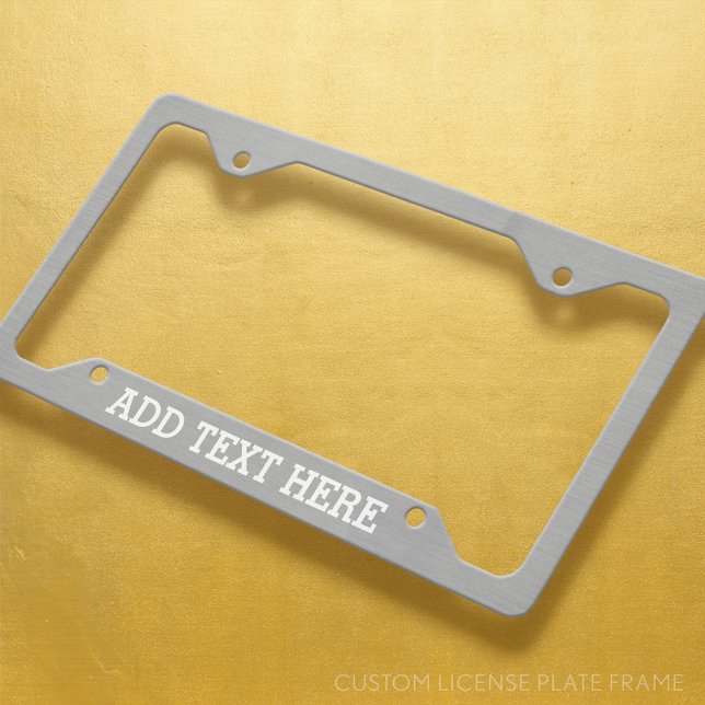 Custom - Add Your Text - Silver License Plate Frame (Custom License Plate Frame)