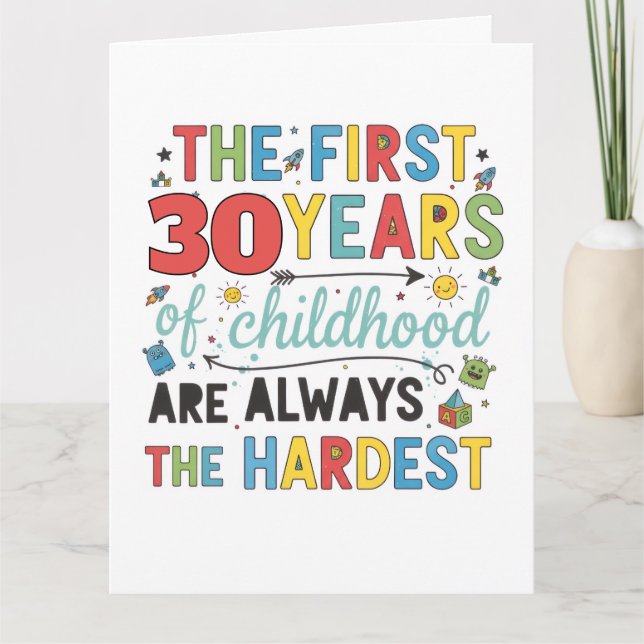 Custom Age First Years of Childhood are Hardest Card (Front)