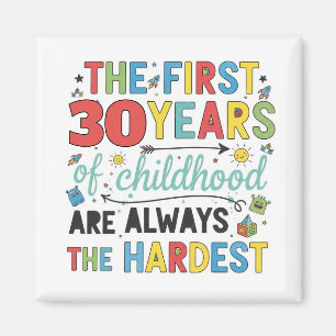 Custom Age First Years of Childhood are Hardest Magnet