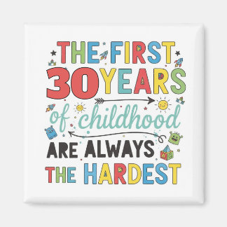 Custom Age First Years of Childhood are Hardest Magnet