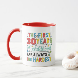 Custom Age First Years of Childhood are Hardest Mug