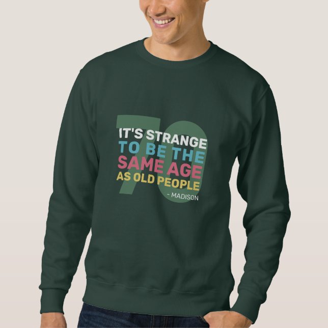 Custom Age & Name Funny Senior Birthday Sweatshirt (Front)