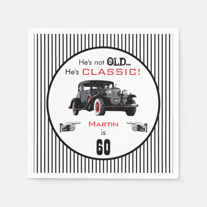 Custom Age Not Old But Classic Car Funny Birthday Napkins Zazzle Com