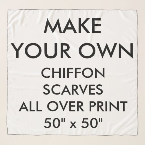 Custom ALL OVER PRINT 50 x 50 CHIFFON SCARF