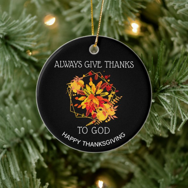 Custom ALWAYS GIVE THANKS TO GOD Thanksgiving Ceramic Ornament (Tree)