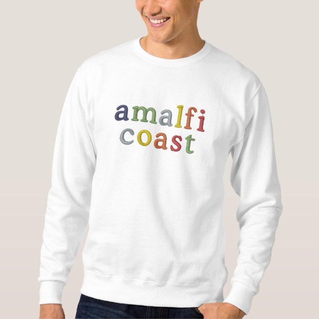 Custom Amalfi Coast  Embroidered Sweatshirt (Front)