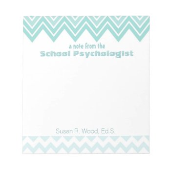 Custom Aqua Chevron School Psychologist Notepad by schoolpsychdesigns at Zazzle
