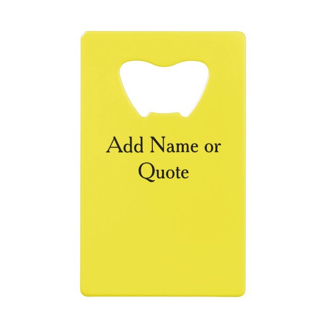 Custom Art Photo Name Monogram Quote Yellow Credit Card Bottle Opener (Front)