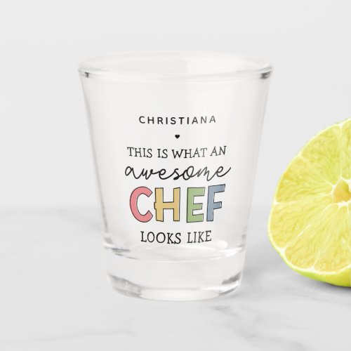 Custom Awesome Chef Gifts  Best Chef Ever Funny Shot Glass
