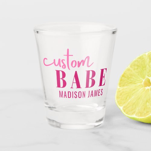 Custom Babe Funny Saying Personalized Name Shot Glass