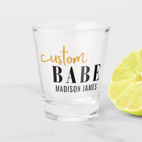 Custom Babe Funny Saying Personalized Name Shot Glass