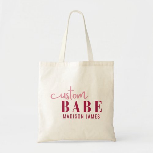 Custom Babe Funny Saying Personalized Name Tote Bag