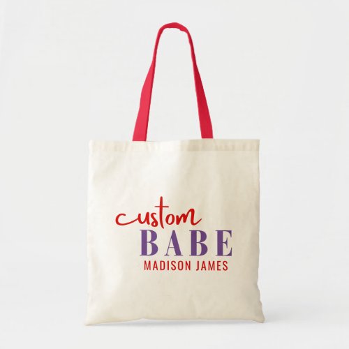 Custom Babe Funny Saying Personalized Name Tote Bag