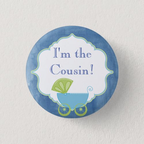 Custom Baby Shower Party Im the Cousin Button