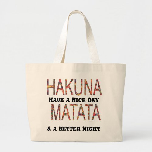 Custom Bag Hakuna Matata Nice Day Better Night