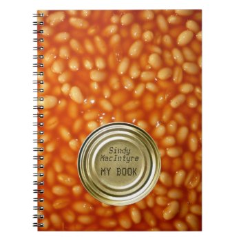 Custom Baked Bean Notebook by Russ_Billington at Zazzle