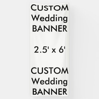 Custom Banner 2.5' X 6' by PersonaliseMyWedding at Zazzle