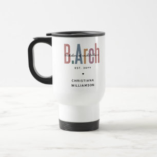 Custom BArch Bachelor of Architecture Graduation Travel Mug