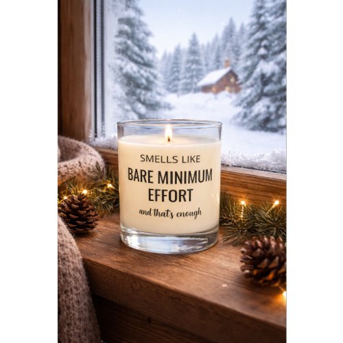 Custom “Bare Minimum Effort” Funny Candle