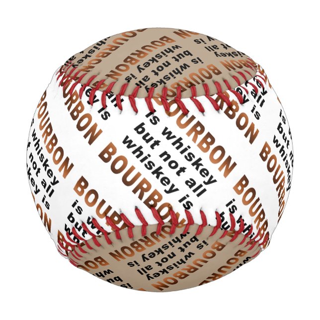 CUSTOM BASEBALL - Not All Whiskey Is BOURBON! (Front)