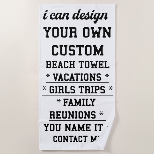 Custom Beach Towels _ Anything you want