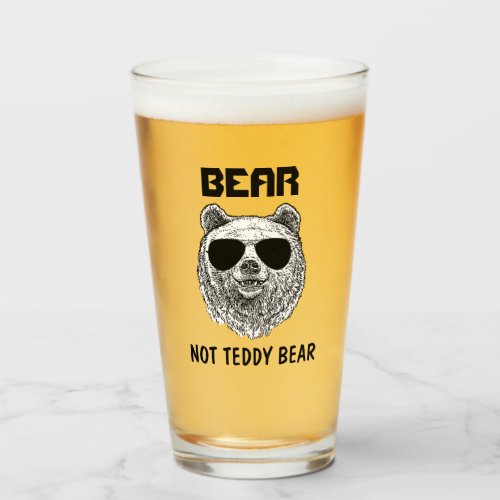 Custom BEAR NOT TEDDY BEAR Men Funny Gift for Him Glass