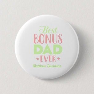 Custom Best Bonus Dad Ever Typography Button