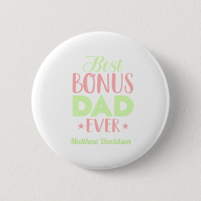 Custom Best Bonus Dad Ever Typography Button (Front)