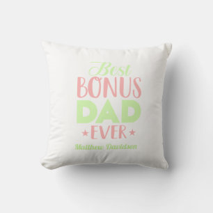 Custom Best Bonus Dad Ever Typography  Throw Pillow